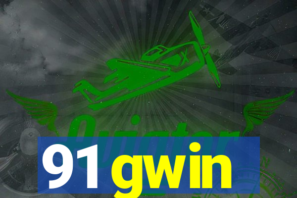 91 gwin